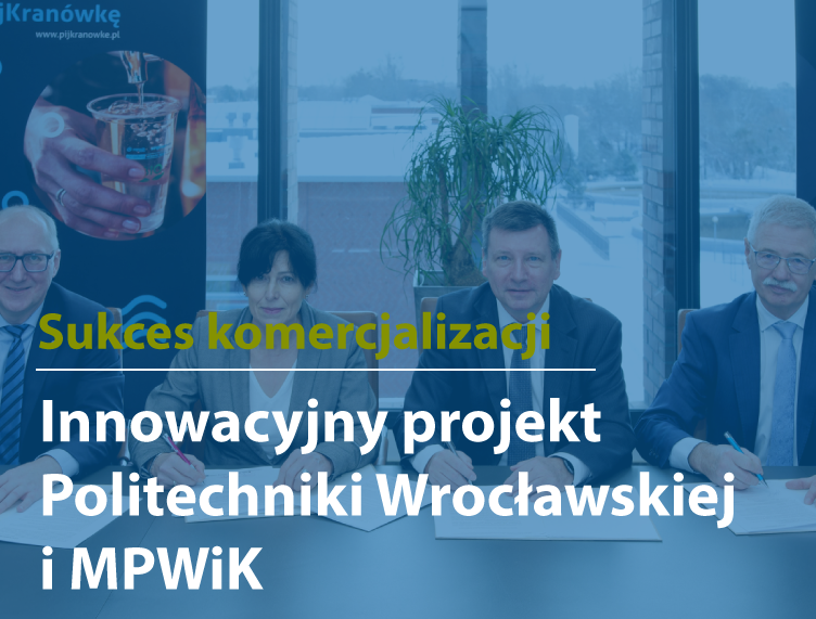 Sukces komercjalizacji Politechniki Wrocławskiej i MPWiK Wrocław.