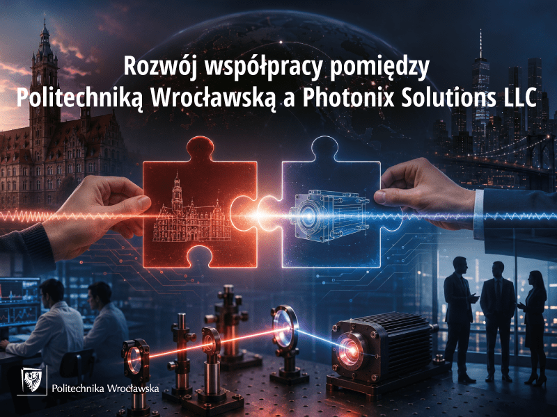 Rozwój współpracy pomiędzy Politechniką Wrocławską a Photonix Solutions LLC