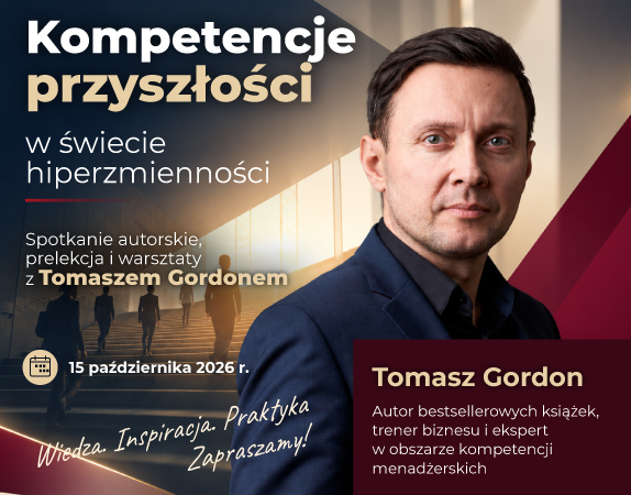 Kompetencje przyszłości w świecie hiperzmienności – spotkanie autorskie, prelekcja i warsztaty z Tomaszem Gordonem